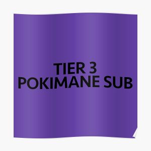 TIER 3 POKIMANE SUB Poster RB2205 product Offical Pokimane Merch