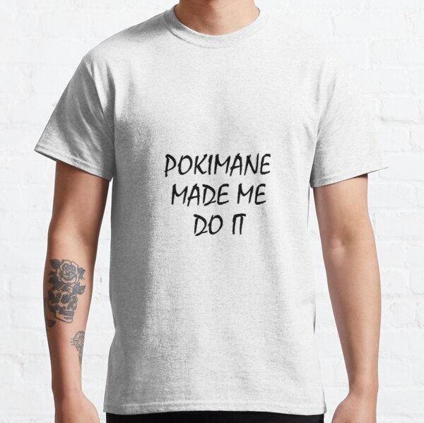 POKIMANE MADE ME DO IT Classic T-Shirt RB2205 product Offical Pokimane Merch